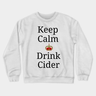Keep Calm Drink Cider - Big Letter Crewneck Sweatshirt